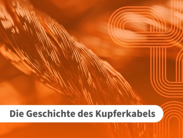 Die Geschichte des Kupferkabels Beitrag zur Geschichte des Kupferkabels